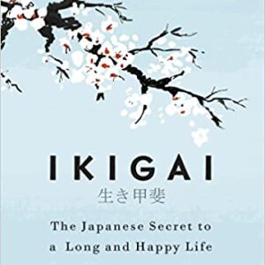 Ikigai: The Japanese secret to a long and happy life [Hardcover]